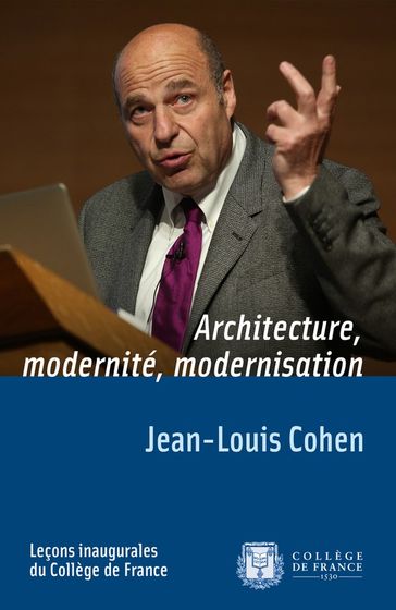Architecture, modernité, modernisation - Jean-Louis Cohen