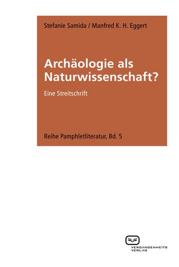 Archäologie als Naturwissenschaft? - Manfred K. H. Eggert - Stefanie Samida