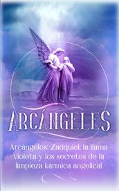 Arcángeles: Zadquiel, la llama violeta y los secretos de la limpieza kármica angelical
