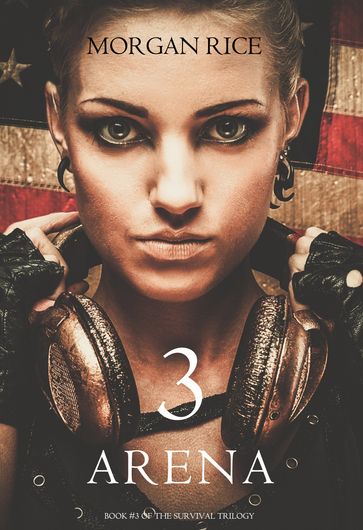 Arena 3 (Book #3 in the Survival Trilogy) - Morgan Rice