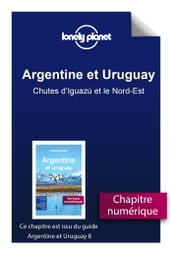 Argentine et Uruguay 8ed - Chutes d Iguazú et le Nord-Est