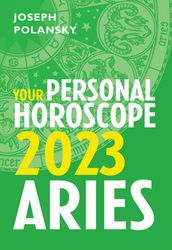 Aries 2023: Your Personal Horoscope
