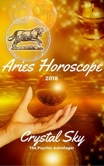 Aries Horoscope 2018: Astrological Horoscope, Moon Phases, and More. - Crystal Sky
