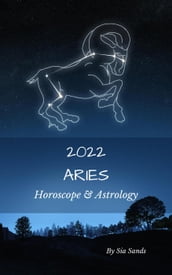 Aries Horoscope & Astrology 2022