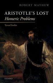 Aristotle s Lost Homeric Problems
