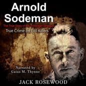 Arnold Sodeman: The True Story of the Schoolgirl Strangler