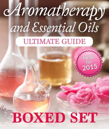 Aromatherapy and Essential Oils Ultimate Guide (Boxed Set) - Speedy Publishing