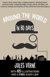 Around the World in 80 Days: With 65 Illustrations and a Free Audio Link.