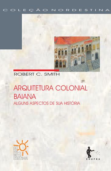 Arquitetura colonial baiana - Robert C. Smith