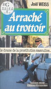 Arraché au trottoir : Le Drame de la prostitution masculine