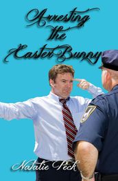 Arresting the Easter Bunny