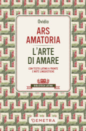 Ars amatoria. L arte di amare. Testo latino a fronte