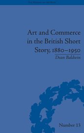 Art and Commerce in the British Short Story, 18801950