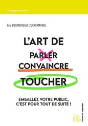 L Art de parler, convaincre, toucher