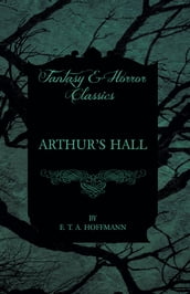 Arthur s Hall (Fantasy and Horror Classics)