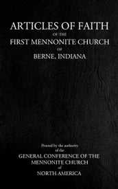 Articles of Faith of the Mennonite Church Church of Berne, Indiana