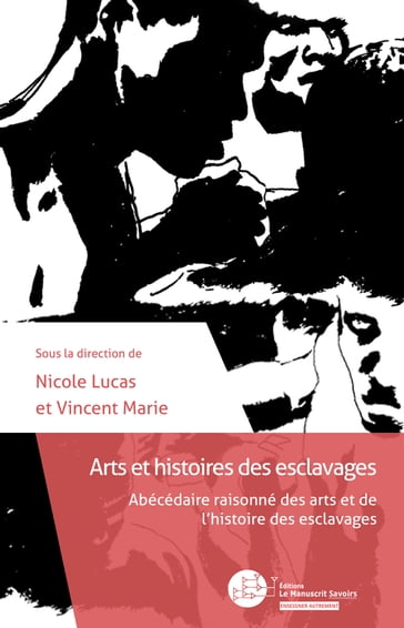 Arts et histoires des esclavages - Nicole Lucas - Marie Vincent
