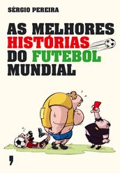 As Melhores Histórias do Futebol Mundial