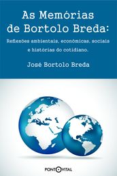 As Memórias de Bortolo Breda: reflexões ambientais, econômicas, sociais e histórias do cotidiano