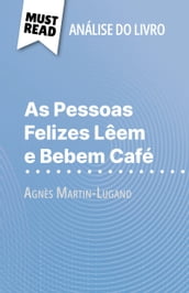 As Pessoas Felizes Lêem e Bebem Café de Agnès Martin-Lugand (Análise do livro)