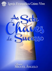 As Sete Chaves Para o Sucesso