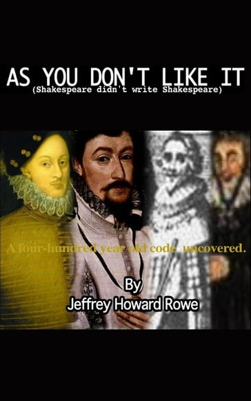As You Don't Like It (Shakespeare didn't write Shakespeare) - Jeff Rowe