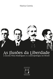 As ilusões da liberdade