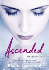 Ascended: Bittersweet 4