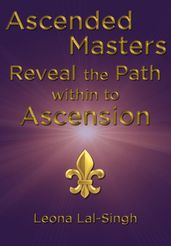 Ascended Masters Reveal the Path within to Ascension