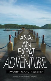 Asia: an Expat Adventure