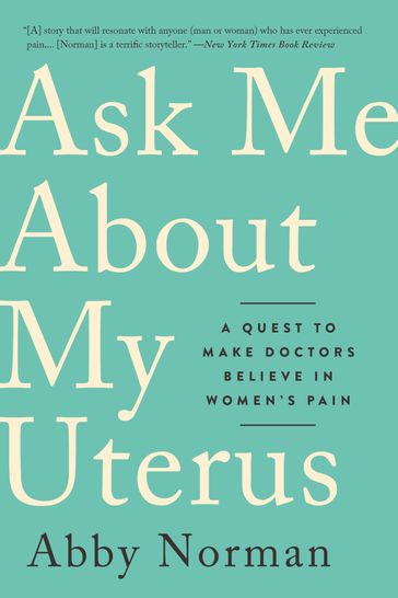 Ask Me About My Uterus - Abby Norman