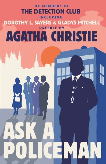 Ask a Policeman - The Detection Club - Agatha Christie - Dorothy L. Sayers - Anthony Berkeley - Gladys Mitchell - Helen Simpson