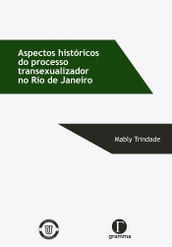 Aspectos históricos do processo transexualizador no Rio de Janeiro