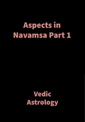 Aspects in Navamsa Part 1