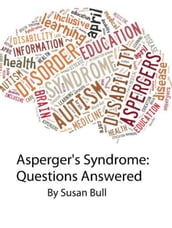 Asperger s Syndrome: Questions Answered