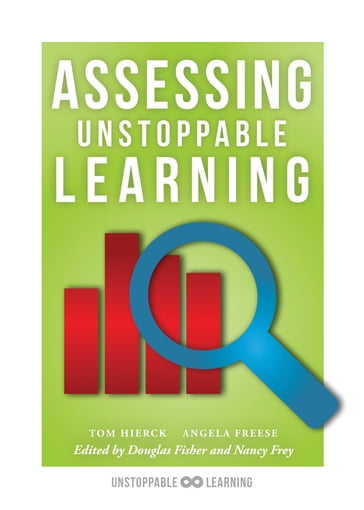 Assessing Unstoppable Learning - Angela Freese - Tom Hierck