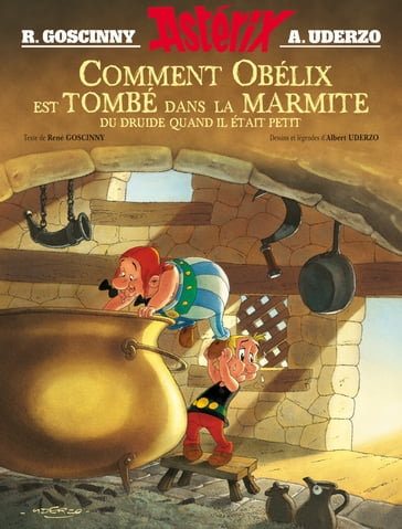 Astérix - Comment Obélix est tombé dans la marmite quand il était petit - Albert Uderzo - René Goscinny