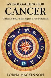 AstroCoaching For Cancer: Unleash Your Star Sign s True Potential