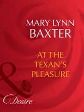 At The Texan s Pleasure (Mills & Boon Desire)