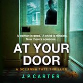 At Your Door: An absolutely gripping crime thriller (A DCI Anna Tate Crime Thriller, Book 2)