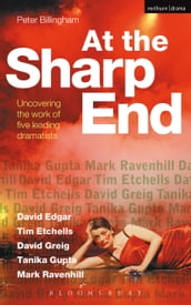 At the Sharp End: Uncovering the Work of Five Leading Dramatists