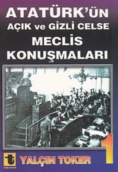 Atatürk ün Açk ve Gizli Celse Meclis Konumalar 1