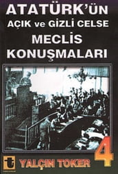 Atatürk ün Açk ve Gizli Celse Meclis Konumalar 4