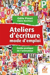 Ateliers d écriture : mode d emploi