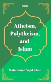 Atheism, Polytheism and Islam