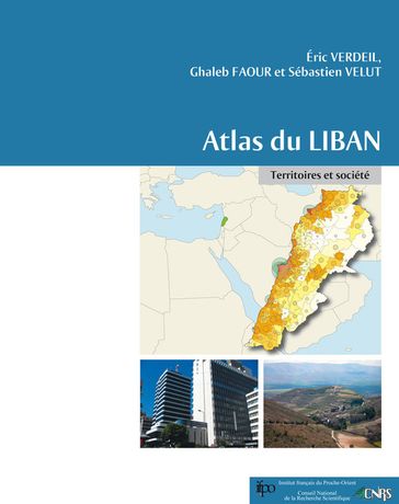 Atlas du Liban - Sébastien Velut - Ghaleb Faour - Éric Verdeil