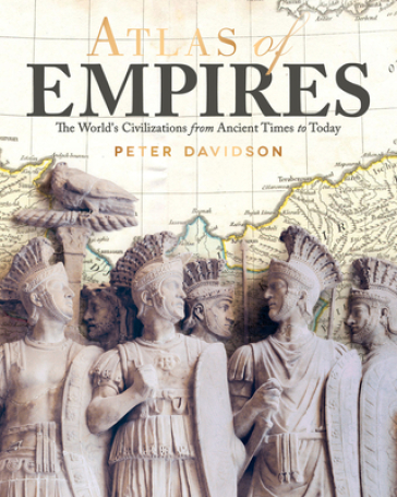 Atlas of Empires - Peter Davidson