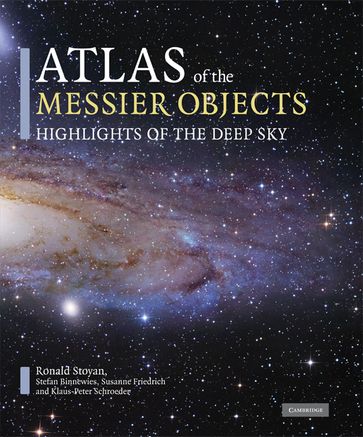 Atlas of the Messier Objects - Ronald Stoyan - Stefan Binnewies - Susanne Friedrich
