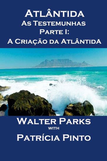 Atlântida As Testemunhas - Parte I: A Criação da Atlântida - Walter Parks