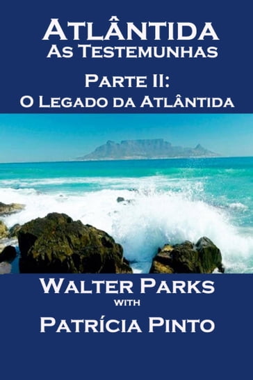 Atlântida As Testemunhas - Parte II: O Legado da Atlântida - Walter Parks